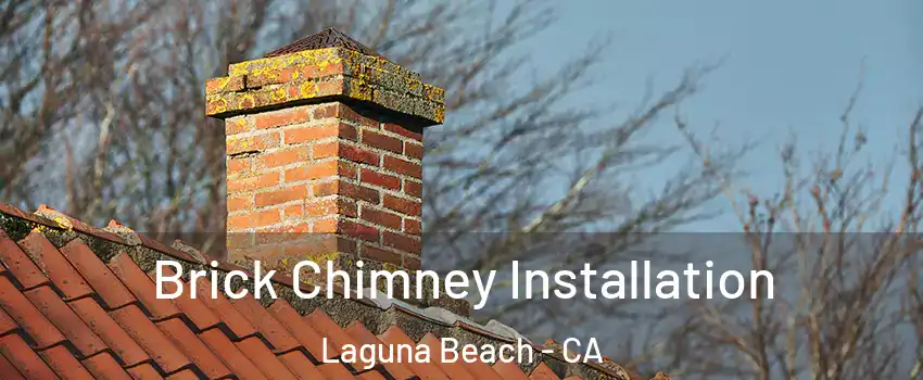  Brick Chimney Installation Laguna Beach - CA