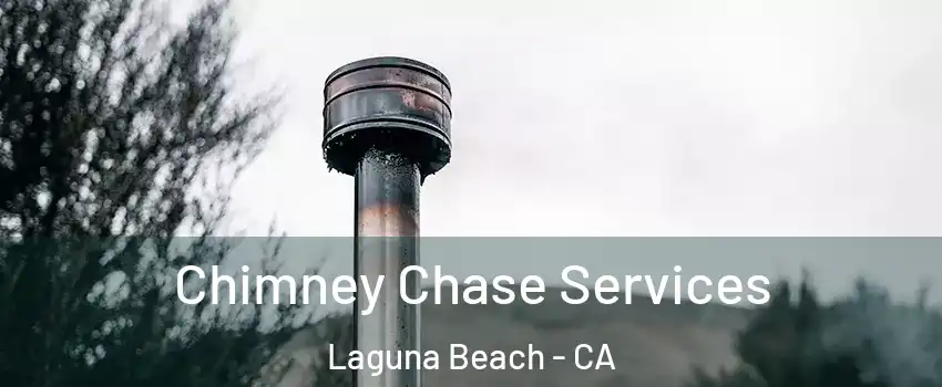  Chimney Chase Services Laguna Beach - CA