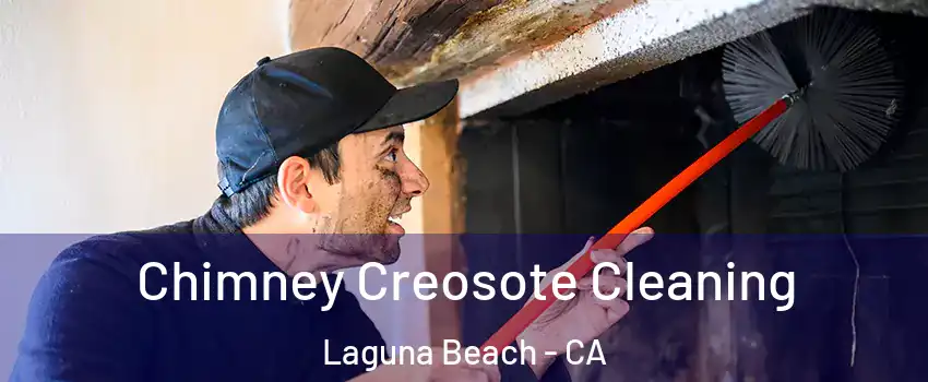 Chimney Creosote Cleaning Laguna Beach - CA
