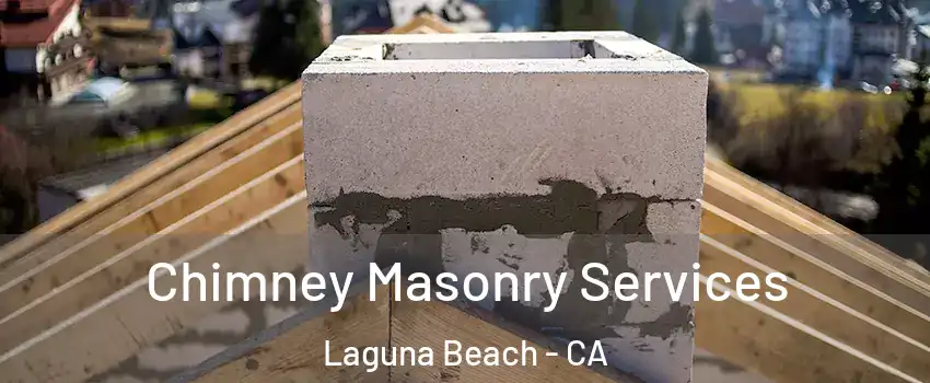  Chimney Masonry Services Laguna Beach - CA