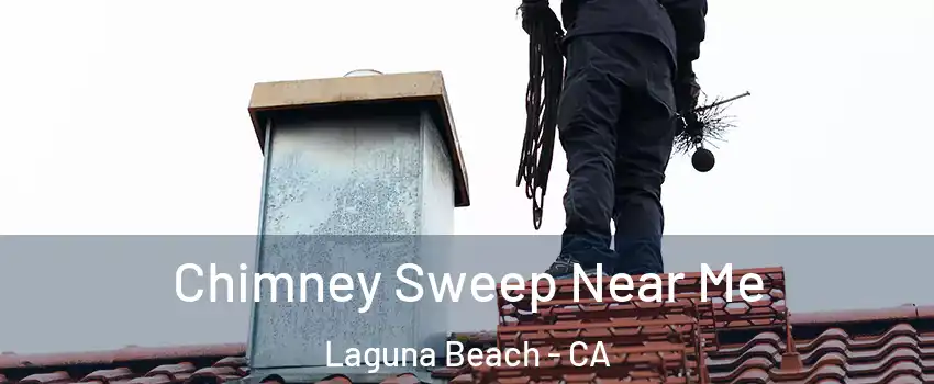  Chimney Sweep Near Me Laguna Beach - CA