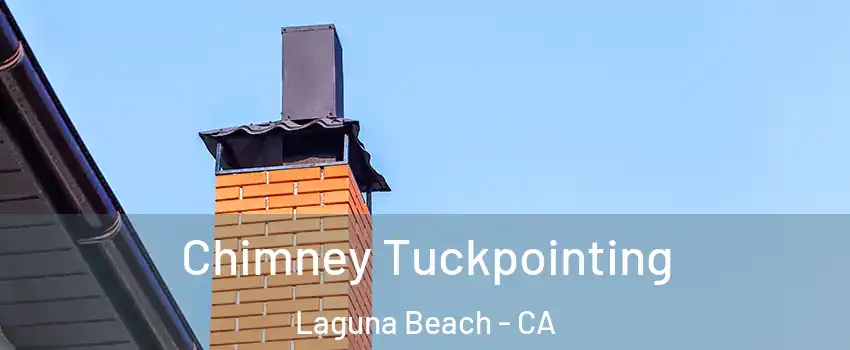  Chimney Tuckpointing Laguna Beach - CA