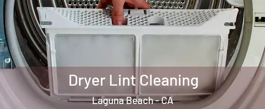  Dryer Lint Cleaning Laguna Beach - CA