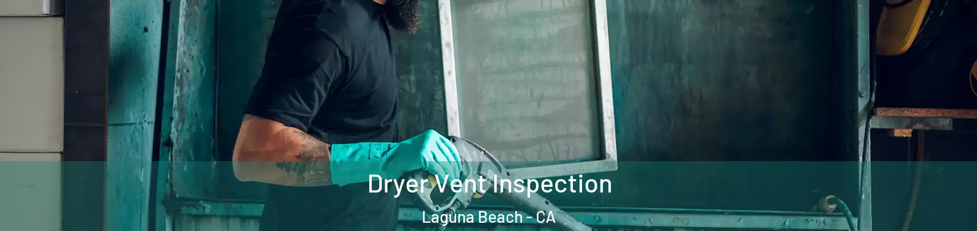 Dryer Vent Inspection Laguna Beach - CA