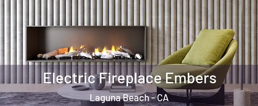  Electric Fireplace Embers Laguna Beach - CA