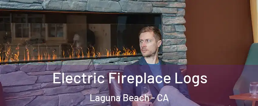  Electric Fireplace Logs Laguna Beach - CA