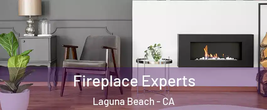  Fireplace Experts Laguna Beach - CA