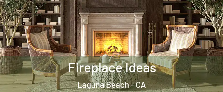  Fireplace Ideas Laguna Beach - CA