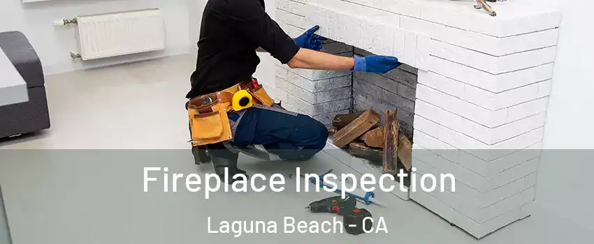  Fireplace Inspection Laguna Beach - CA