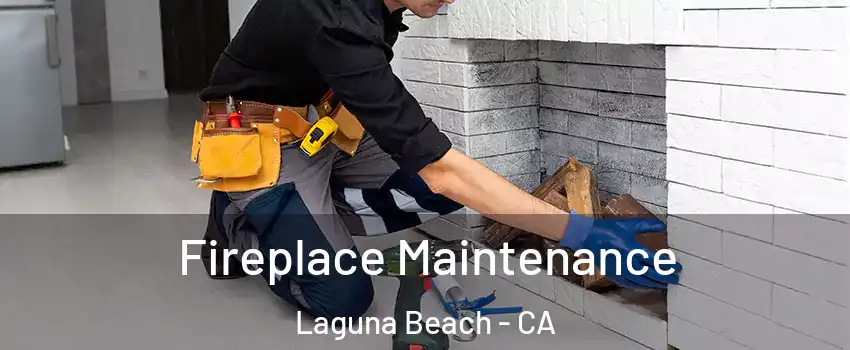  Fireplace Maintenance Laguna Beach - CA