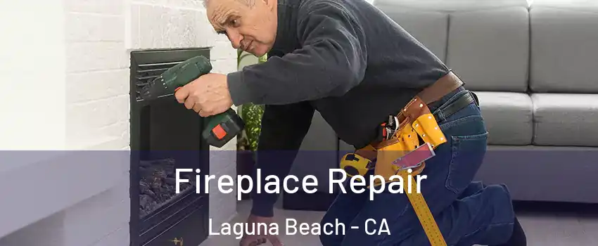  Fireplace Repair Laguna Beach - CA