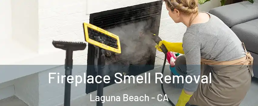  Fireplace Smell Removal Laguna Beach - CA