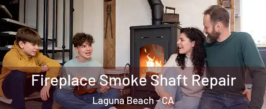  Fireplace Smoke Shaft Repair Laguna Beach - CA
