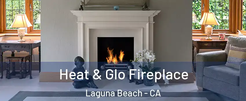  Heat & Glo Fireplace Laguna Beach - CA