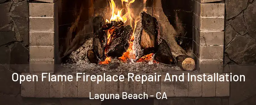  Open Flame Fireplace Repair And Installation Laguna Beach - CA