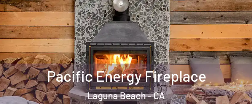  Pacific Energy Fireplace Laguna Beach - CA