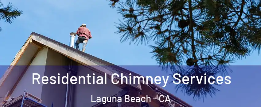  Residential Chimney Services Laguna Beach - CA