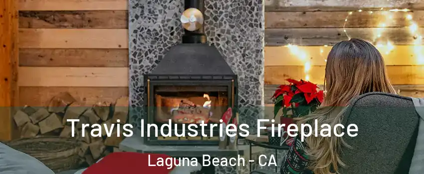  Travis Industries Fireplace Laguna Beach - CA