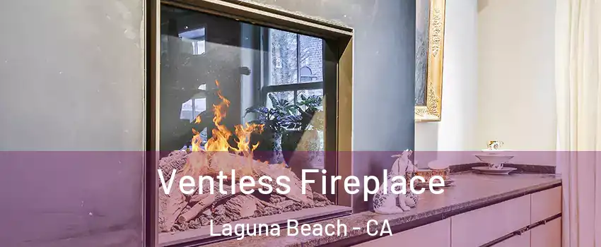 Ventless Fireplace Laguna Beach - CA